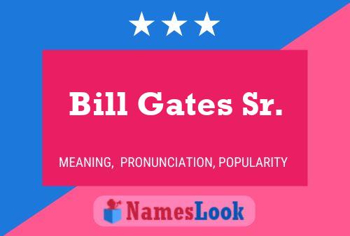 Bill Gates Sr. Naam Poster