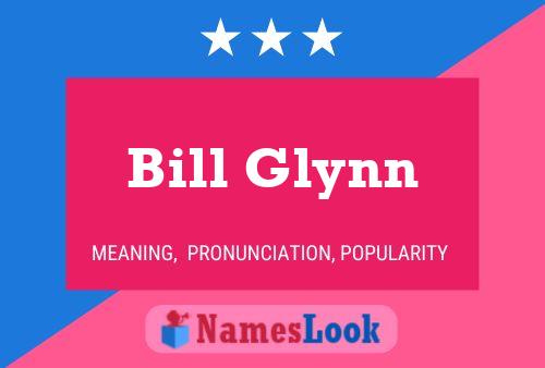 Bill Glynn Naam Poster