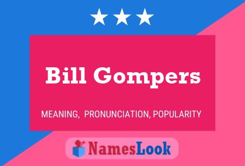 Bill Gompers Naam Poster