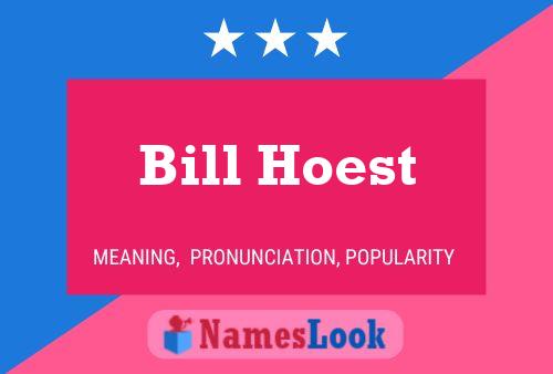 Bill Hoest Naam Poster