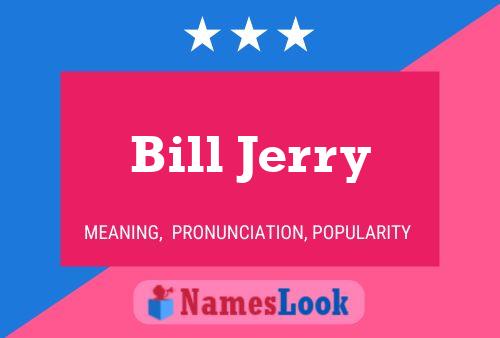 Bill Jerry Naam Poster