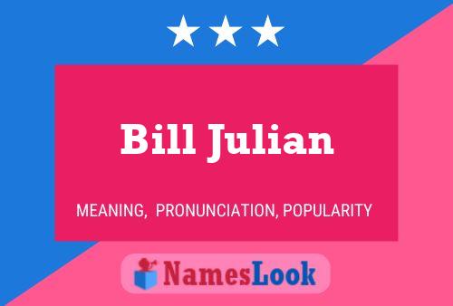 Bill Julian Naam Poster