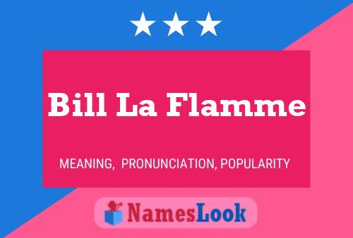 Bill La Flamme Naam Poster