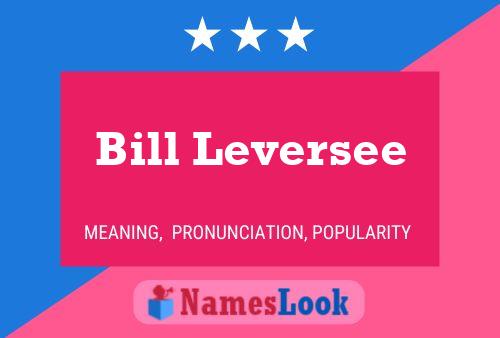 Bill Leversee Naam Poster