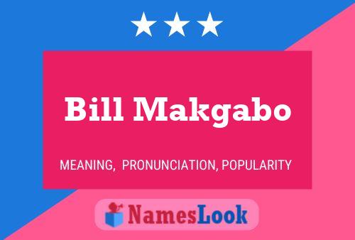 Bill Makgabo Naam Poster