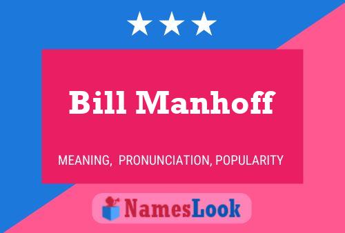 Bill Manhoff Naam Poster