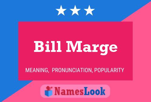 Bill Marge Naam Poster