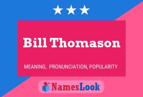 Bill Thomason Naam Poster