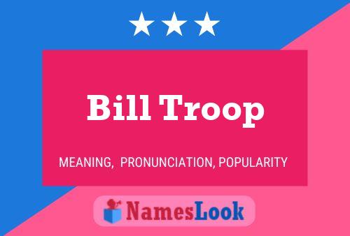 Bill Troop Naam Poster