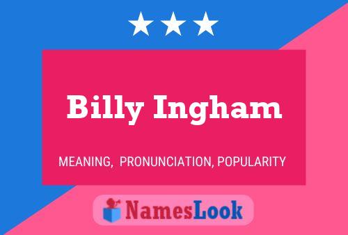 Billy Ingham Naam Poster