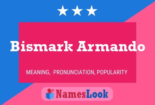 Bismark Armando Naam Poster