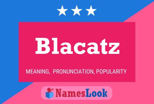 Blacatz Naam Poster