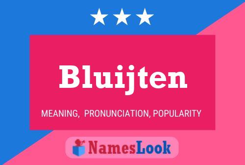 Bluijten Naam Poster