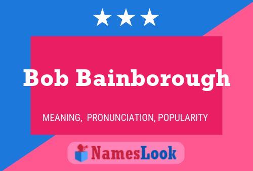 Bob Bainborough Naam Poster