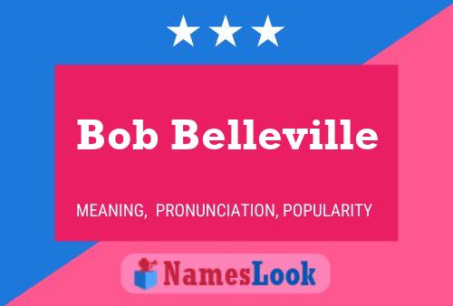 Bob Belleville Naam Poster