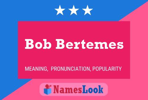 Bob Bertemes Naam Poster