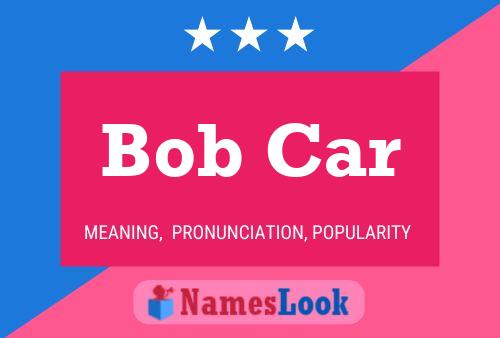 Bob Car Naam Poster