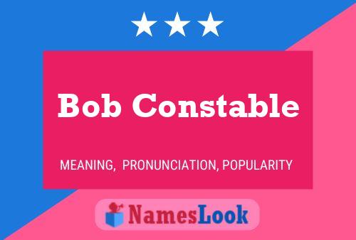 Bob Constable Naam Poster