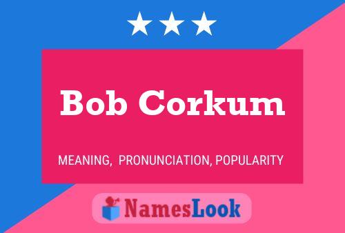 Bob Corkum Naam Poster