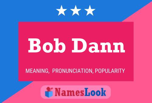 Bob Dann Naam Poster