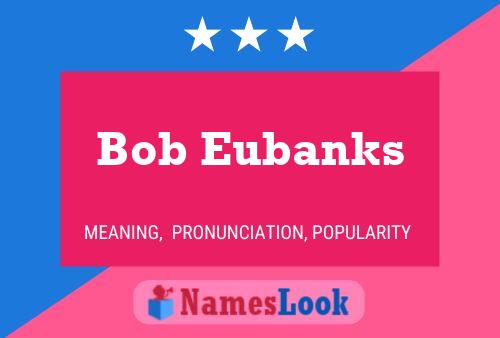 Bob Eubanks Naam Poster