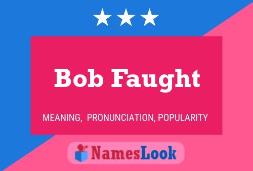 Bob Faught Naam Poster