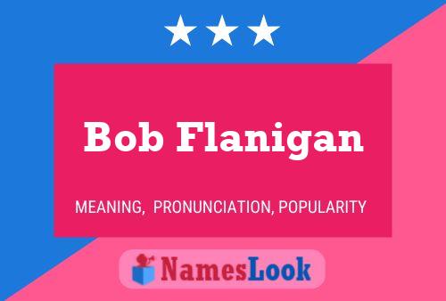 Bob Flanigan Naam Poster