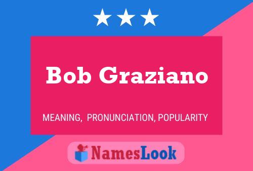 Bob Graziano Naam Poster