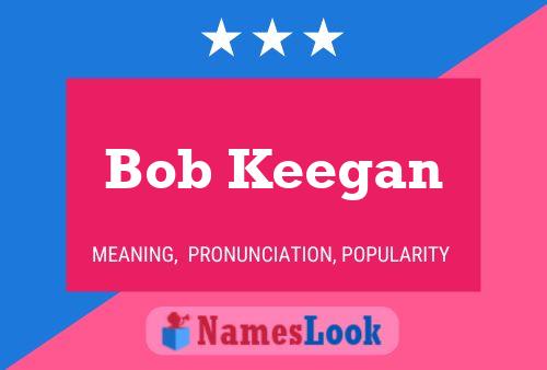 Bob Keegan Naam Poster