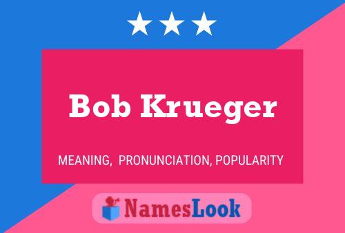 Bob Krueger Naam Poster