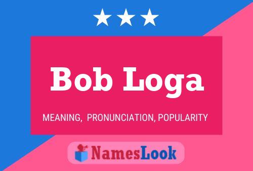 Bob Loga Naam Poster