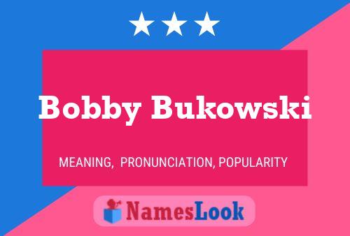 Bobby Bukowski Naam Poster