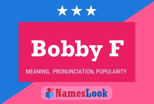 Bobby F Naam Poster