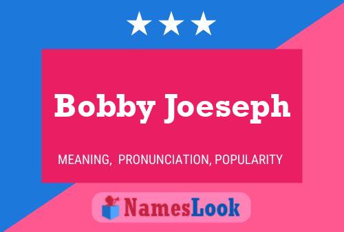 Bobby Joeseph Naam Poster