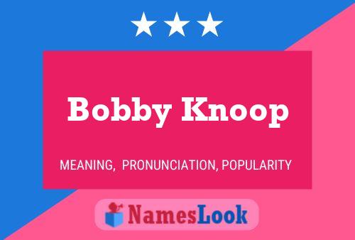 Bobby Knoop Naam Poster