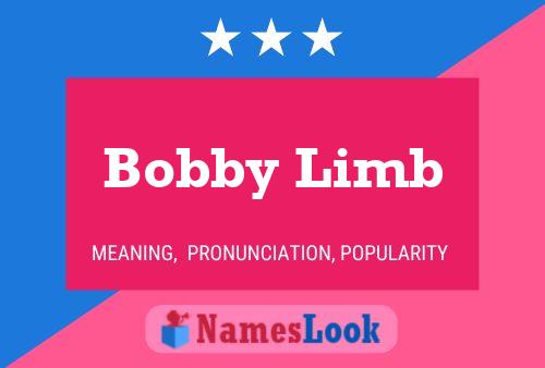 Bobby Limb Naam Poster