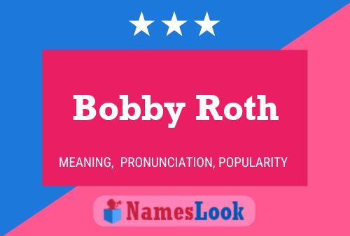 Bobby Roth Naam Poster