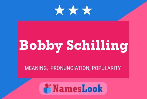 Bobby Schilling Naam Poster