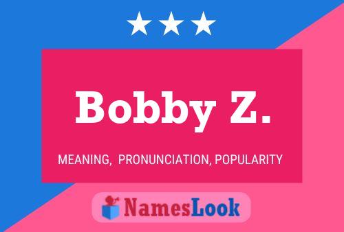 Bobby Z. Naam Poster