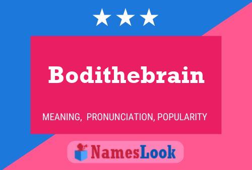 Bodithebrain Naam Poster