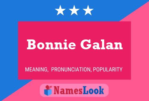 Bonnie Galan Naam Poster