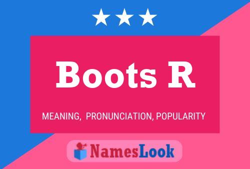 Boots R Naam Poster