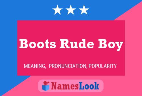 Boots Rude Boy Naam Poster