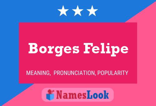 Borges Felipe Naam Poster