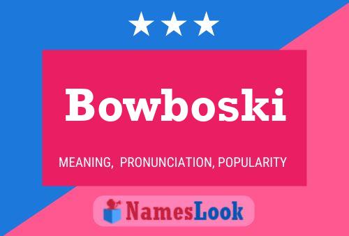 Bowboski Naam Poster