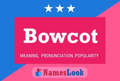 Bowcot Naam Poster