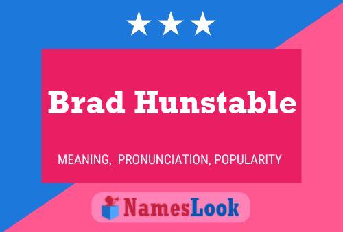 Brad Hunstable Naam Poster