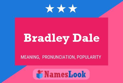 Bradley Dale Naam Poster