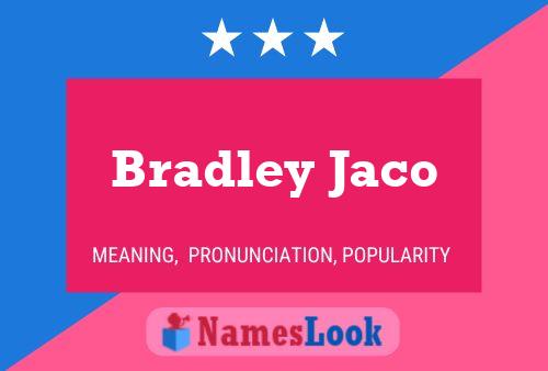 Bradley Jaco Naam Poster