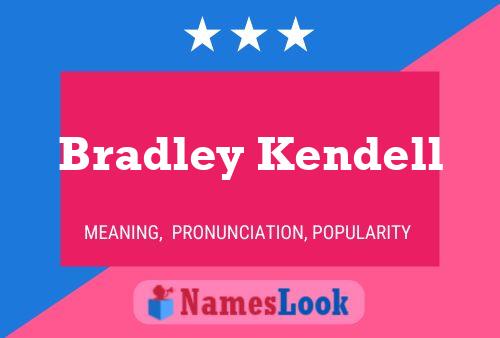 Bradley Kendell Naam Poster